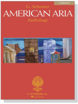 G. Schirmer American Aria Anthology , Soprano