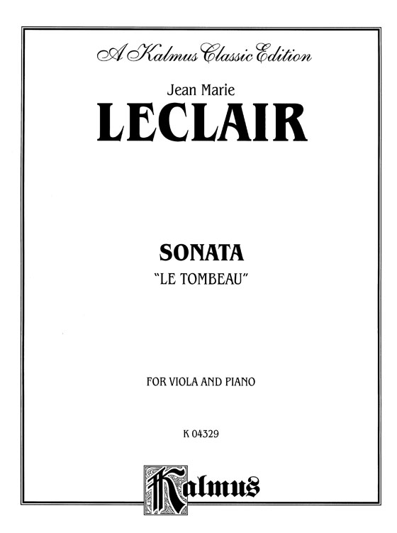 Jean Marie Leclair 【Sonata Le Tombeau】 for Viola and Piano Jean Marie Leclair 【Sonata Le Tombeau】 for Viola and Piano