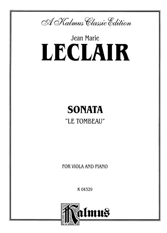 Jean Marie Leclair 【Sonata Le Tombeau】 for Viola and Piano Jean Marie Leclair 【Sonata Le Tombeau】 for Viola and Piano