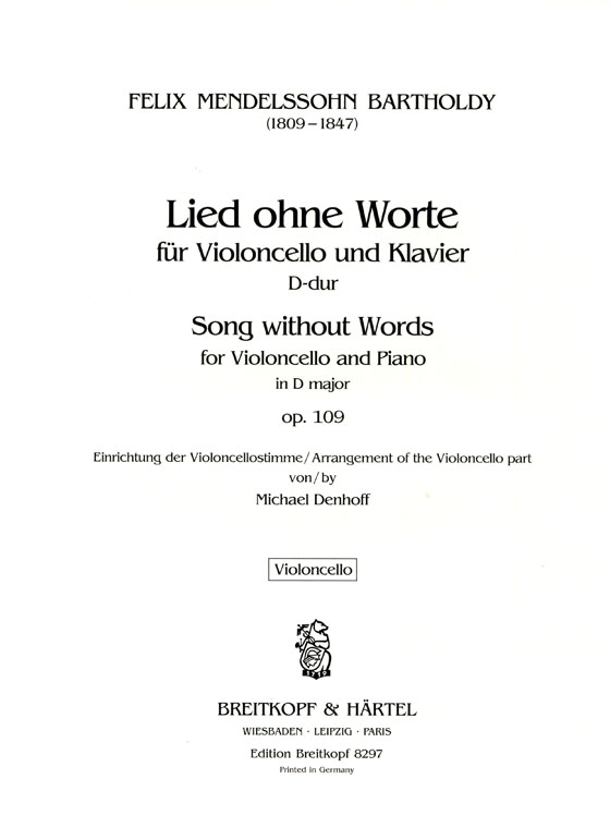 Felix Mendelssohn Bartholdy【Lied ohne Worte】 für Violoncello und Klavier D-Dur Op.109