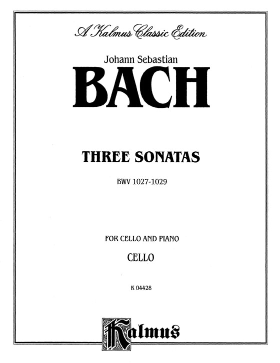 J. S. Bach【Three Sonatas BWV 1027 - 1029】for Cello and Piano