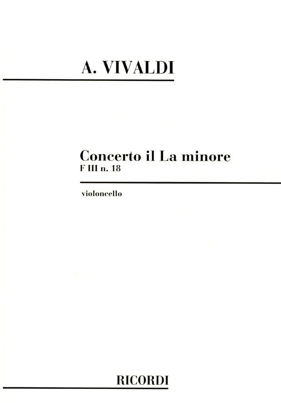 A. Vivaldi【Concerto il La minore F Ⅲ n.18】for Violoncello Strings and Basso Continuo , RV 418