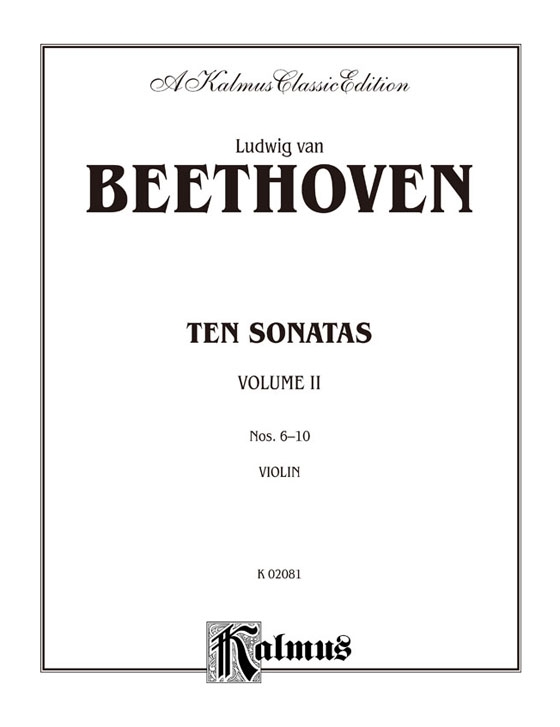 Beethoven Ten Sonatas 【Volume 2 , Nos. 6-10】for Violin and Piano