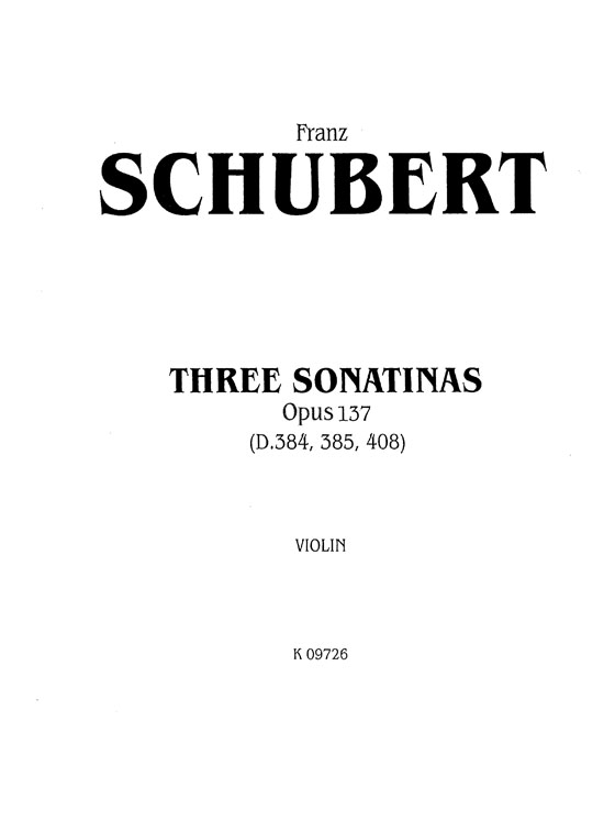 Schubert【Three Sonatas, Op. 137  / D. 384 , 385 , 408】for Violin and Piano