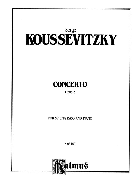Koussevitzky【Concerto Opus 3 Nos. 1-3】for String Bass and Piano
