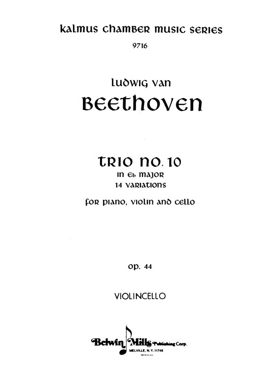Beethoven【Trio No. 10 - 14 Variations , Op. 44 In E♭ Major】for Piano , Violin and Cello Beethoven【Trio No. 10 - 14 Variations , Op. 44 In E♭ Major】for Piano , Violin and Cello