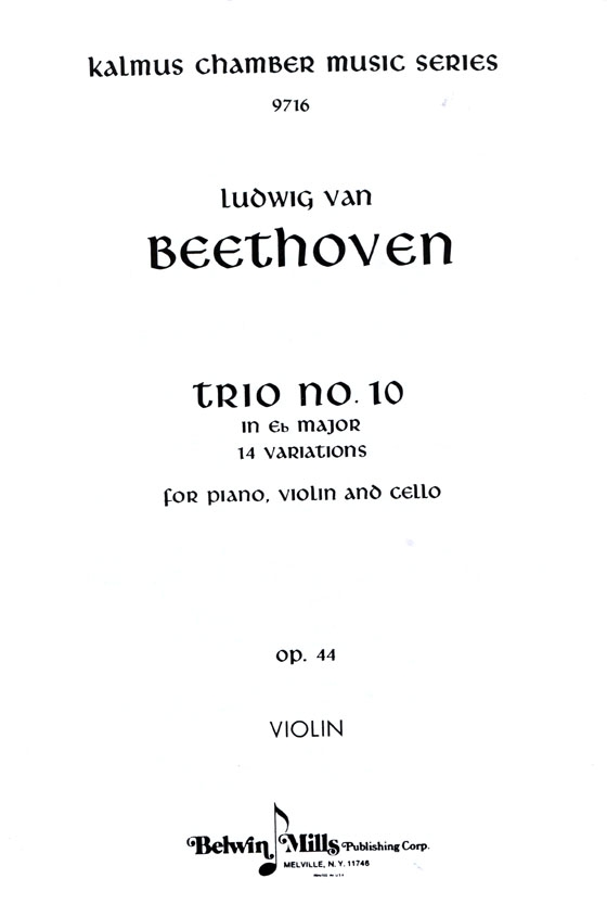 Beethoven【Trio No. 10 - 14 Variations , Op. 44 In E♭ Major】for Piano , Violin and Cello