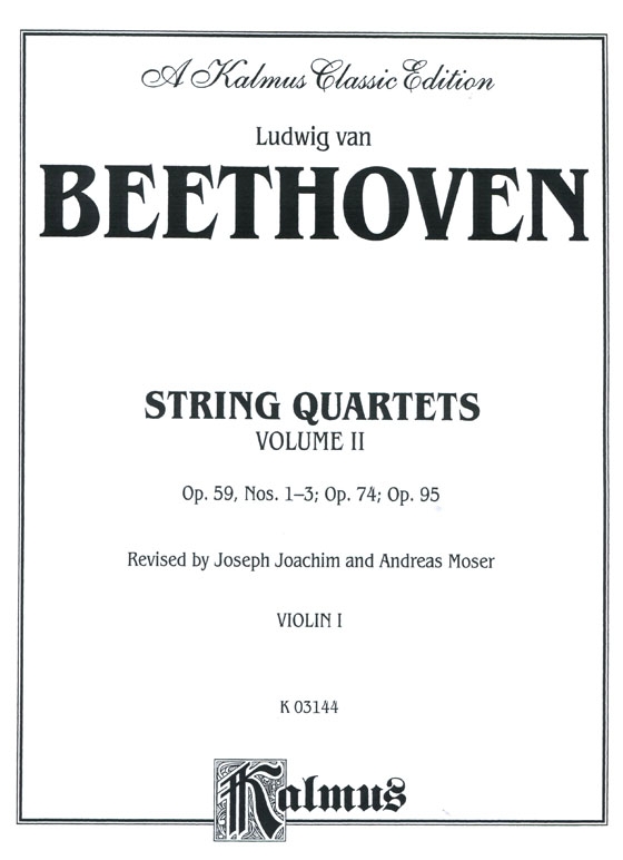 Beethoven【String Quartets , Volume Ⅱ】Op. 59 , Nos. 1- 3 , Op. 74 , Op. 95 for Two Violins , Viola and Violoncello Beethoven【String Quartets , Volume Ⅱ】Op. 59 , Nos. 1- 3 , Op. 74 , Op. 95 for Two Violins , Viola and Violoncello