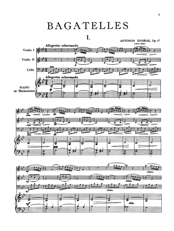 Dvorák【Bagatelles , Opus 47】for Two Violins , Cello and Piano (or Harmonium)