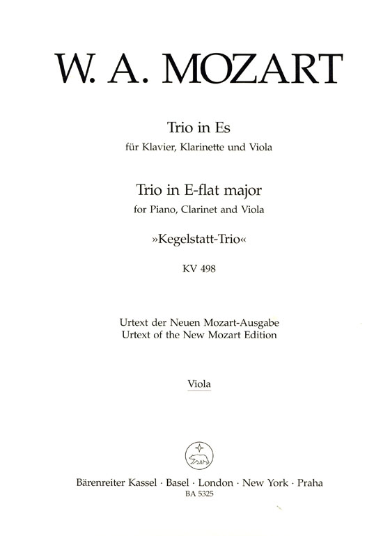 Mozart【Trio in E- flat Major , Kegelstatt-Trio 】for Piano , Clarinet and Viola , KV 498 Mozart【Trio in E- flat Major , Kegelstatt-Trio 】for Piano , Clarinet and Viola , KV 498