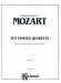 Mozart【Ten Famous Quartets】for Two Violins , Viola and Cello , K. 387, K. 421, K. 428, K. 458, K. 464, K. 465, K. 499, K. 575, K. 589, K. 590