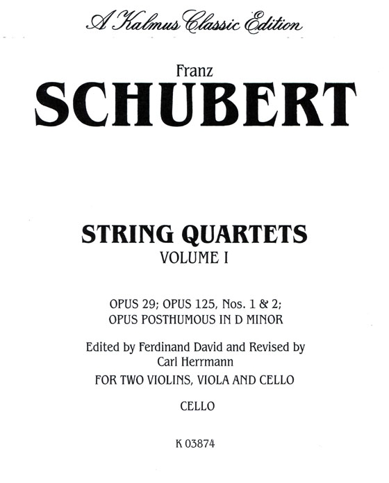 Schubert String Quartets 【Volume Ⅰ】 Opus 29 , Opus 125 , Nos. 1 and Nos. 2 ; Opus Posthumous in D Minor for Two Violins , Viola and Cello Schubert String Quartets 【Volume Ⅰ】 Opus 29 , Opus 125 , Nos. 1 and Nos. 2 ; Opus Posthumous in D Minor for Two Violins , Viola and Cello