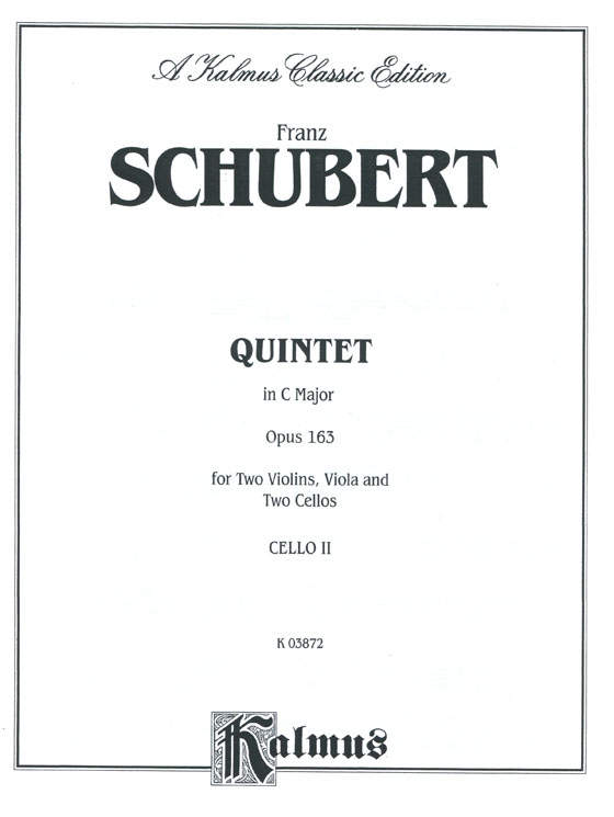 Schubert【Quintet in C Major , Opus 163】for Two Violins , Viola and Two Cellos