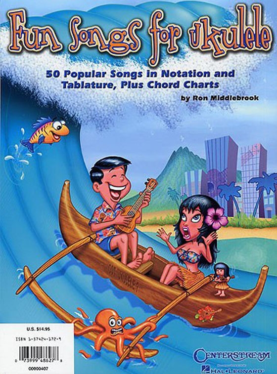 Fun Songs for Ukulele 50 Popular Songs in Notation & Tablature, Plus Chord Charts