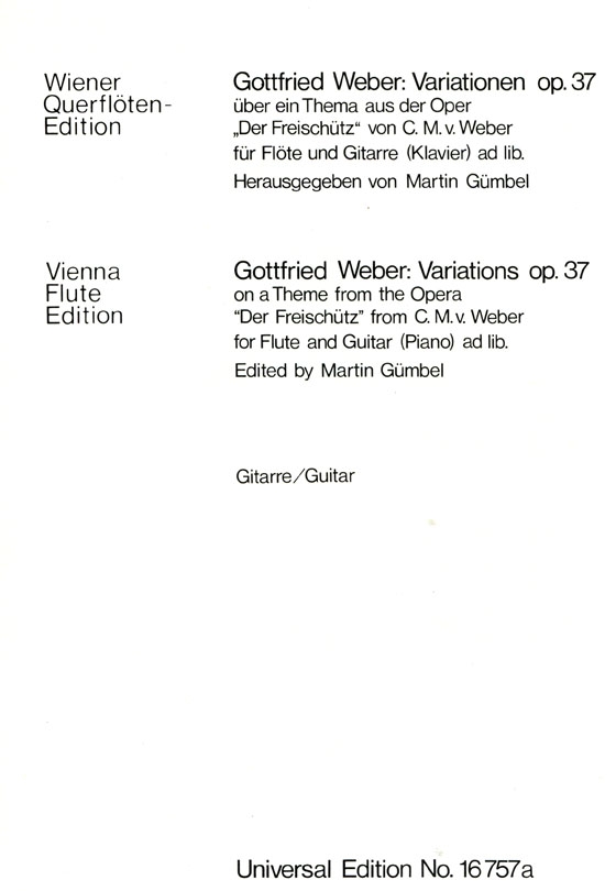 Gottfried Weber【Variationen Op. 37】über ein Thema aus : Der Freischütz von C.M.v.Weber für Flöte und Gitarre (Klavier) ad lib.