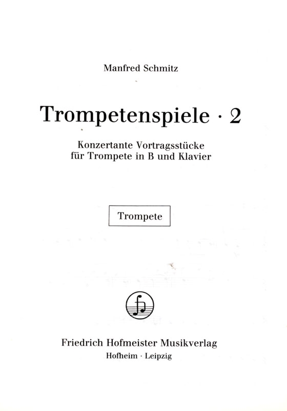 Trompeten Spiele【2】Konzertante Vortragsstücke für Trompete und Klavier