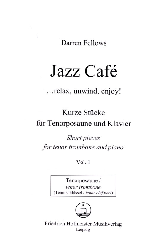 Darren Fellows【Jazz Café】für Posaune und Klavier , Vol. 1 Darren Fellows【Jazz Café】für Posaune und Klavier , Vol. 1