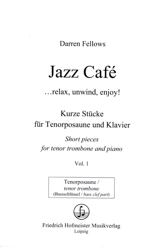 Darren Fellows【Jazz Café】für Posaune und Klavier , Vol. 1 Darren Fellows【Jazz Café】für Posaune und Klavier , Vol. 1