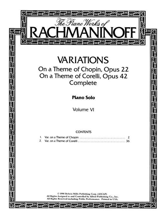 The Piano Works of Rachmaninoff【Variations On a Theme of Chopin, Opus 22／On a Theme of Corelli, Opus 42】 Piano Solo , Volume Ⅵ