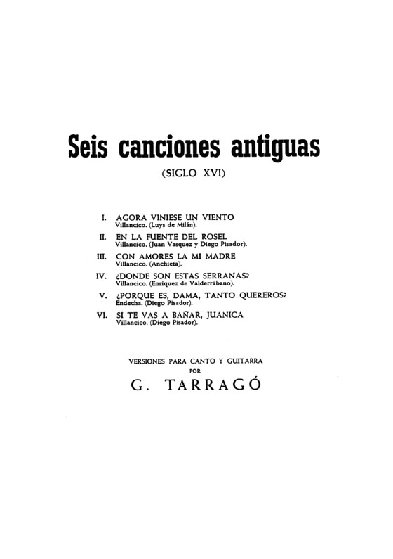 Graciano Tarrago【Seis Canciones Antiguas (Siglo XVI) 】Versiones Para Canto Y Guitarra