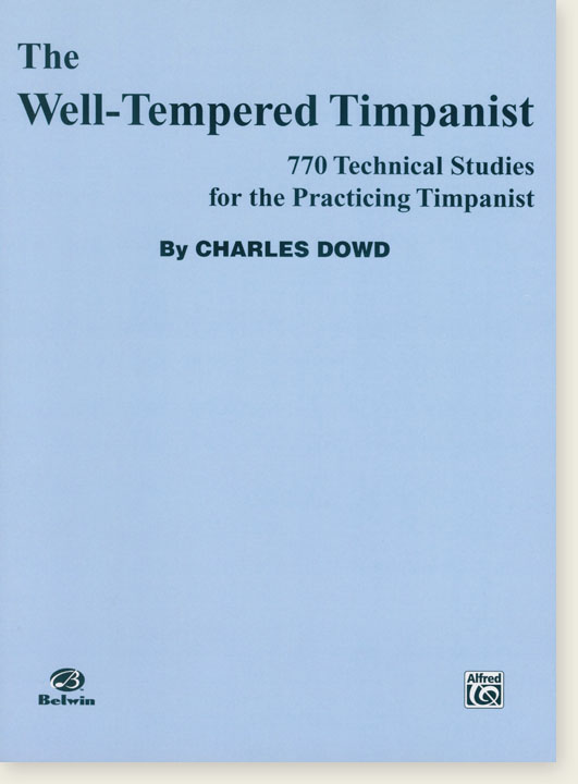 The Well-Tempered Timpanist 770 Technical Studies for the Practicing Timpanist