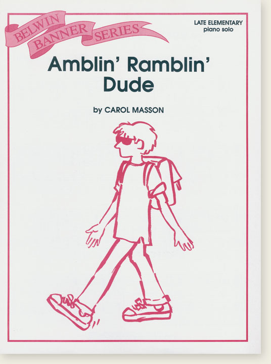 Amblin' Ramblin' Dude by Carol Masson Late Elementary Piano Solo