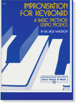 Improvisation for Keyboard A Basic Method Using Modes Improvisation for Keyboard A Basic Method Using Modes