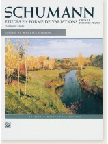 Schumann【Etudes En Forme De Variations-Symphonic Etudes , Opus 13】for The Piano Schumann【Etudes En Forme De Variations-Symphonic Etudes , Opus 13】for The Piano