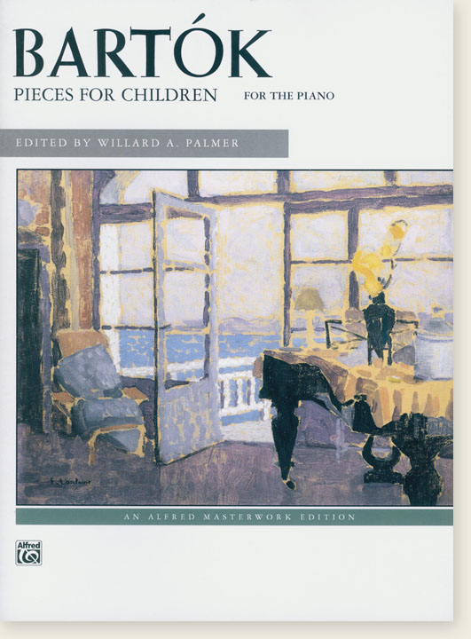 Béla Bartók Pieces for Children for the Piano Edited by Willard A. Palmer