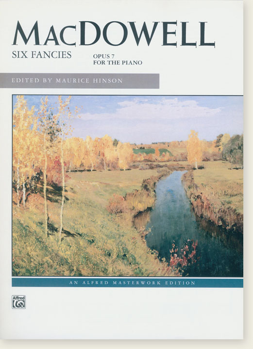 MacDowell【Six Fancies Op. 7】for The Piano