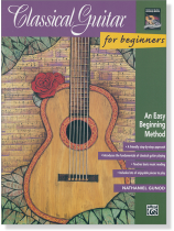 Classical Guitar for Beginners An Easy Beginning Method Classical Guitar for Beginners An Easy Beginning Method