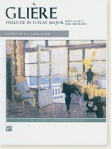 Glière Prelude in D-flat Major Opus 43, No. 1 for the Piano Glière Prelude in D-flat Major Opus 43, No. 1 for the Piano