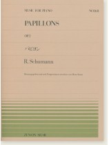 Schumann Papillons Op. 2/シューマン パピヨン Op. 2 for Piano Schumann Papillons Op. 2/シューマン パピヨン Op. 2 for Piano