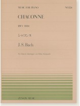 J. S. Bach Chaconne BWV 1004/シャコンヌ for Piano J. S. Bach Chaconne BWV 1004/シャコンヌ for Piano