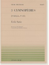 Erik Satie 3 Gymnopédies/サティ 3つのジムノペディ for The Piano Erik Satie 3 Gymnopédies/サティ 3つのジムノペディ for The Piano
