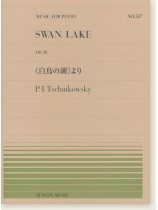 P. I. Tschaikowsky Swan Lake Op. 20/《白鳥の湖》より for Piano P. I. Tschaikowsky Swan Lake Op. 20/《白鳥の湖》より for Piano