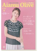Aiamu Olive 【2020/06】 手編みと手芸の情報誌 vol. 483 Aiamu Olive 【2020/06】 手編みと手芸の情報誌 vol. 483