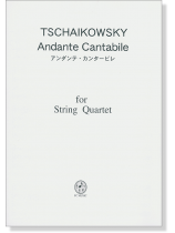 Tschaikowsky Andante Cantabile アンダンテ・カンタービレ for String Quartet Tschaikowsky Andante Cantabile アンダンテ・カンタービレ for String Quartet