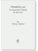 Francis Lai 白い恋人たち 13 Jours en France for String Quartet Francis Lai 白い恋人たち 13 Jours en France for String Quartet
