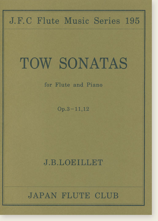 J. B. Loeillet Tow Sonatas Op. 3-11, 12 for Flute and Piano