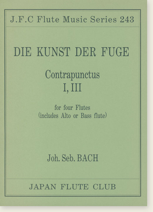 Joh. Seb. Bach Die Kunst der Fuge Contrapunctus Ⅰ, Ⅲ for Four Flutes (Includes Alto or Bass Flute)