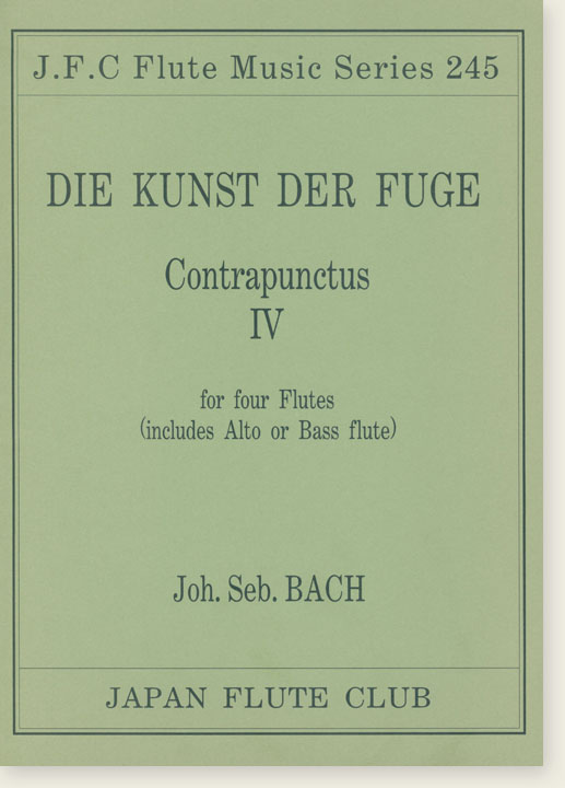 Joh. Seb. Bach Die Kunst der Fuge Contrapunctus Ⅳ for Four Flutes (Includes Alto or Bass Flute)