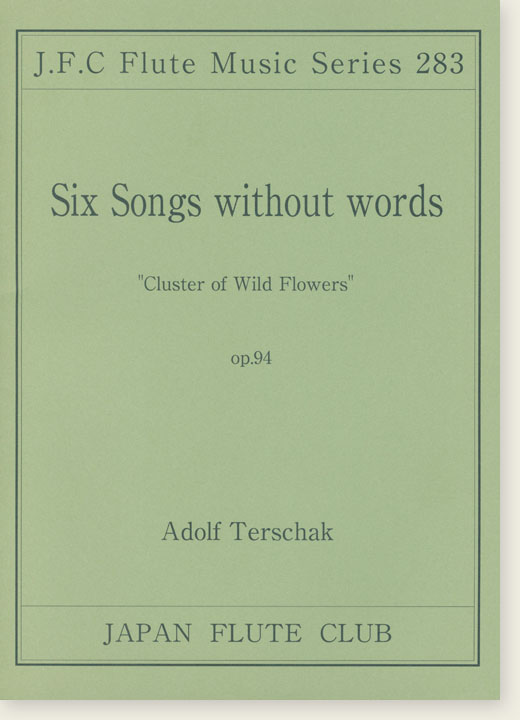 Adolf Terschak Six Songs Without Words "Cluster of Wild Flowers" Op. 94 for Flute
