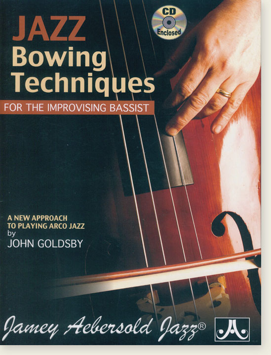 Jazz Bowing Techniques For The Improvising Bassist