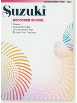 Suzuki Recorder School Volume【1】Soprano Recorder , Accompaniment Part , Keyboard and Continuo Suzuki Recorder School Volume【1】Soprano Recorder , Accompaniment Part , Keyboard and Continuo
