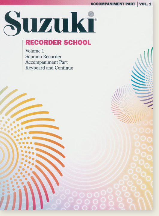 Suzuki Recorder School Volume【1】Soprano Recorder , Accompaniment Part , Keyboard and Continuo