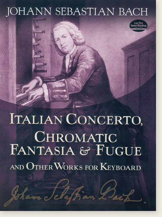 Johann Sebastian Bach Italian Concerto, Chromatic Fantasia & Fugue and Other Works for Keyboard