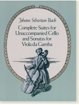 Bach Complete Suites for Unaccompanied Cello and Sonatas for Viola da Gamba Bach Complete Suites for Unaccompanied Cello and Sonatas for Viola da Gamba