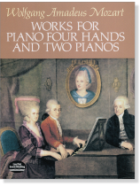 Mozart : Works for Piano Four Hands and Two Pianos Mozart : Works for Piano Four Hands and Two Pianos