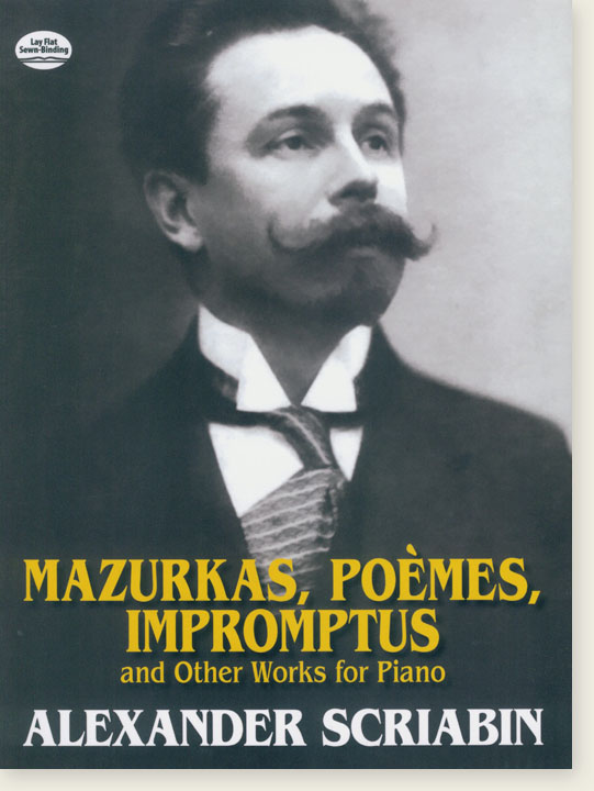 Scriabin【Mazurkas, Poemes, Impromptus And Other Works】For Piano Scriabin【Mazurkas, Poemes, Impromptus And Other Works】For Piano
